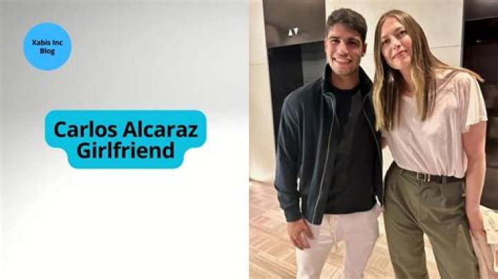Carlos Alcaraz Wife or Girlfriend and Parents Is He Married?