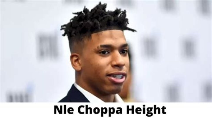 Nle Choppa Height | How Tall is Nle Choppa?