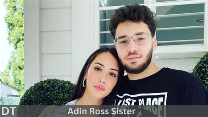 Uncover The Hidden Influence: Adin Ross's Sister Revealed