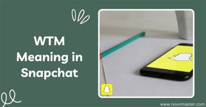 What Does WTM TN Mean On Snapchat? WTM TN Meaning In Text Explained